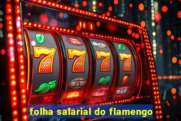 folha salarial do flamengo